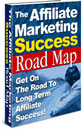 The Affiliate Marketing Success Road Map - Click Image to Close