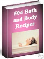 504 Bath and Beauty Recipes!