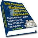 Info-Product Marketing Secrets Exposed! - Click Image to Close