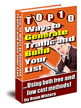 Top 10 Ways To Generate Traffic And Build Your List - Click Image to Close